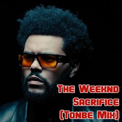 The Weeknd - Sacrifice (Tonbe Mix) - Free Download