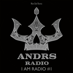 ANDRS RADIO - I am Radio #1 (Wan Owl Remix)