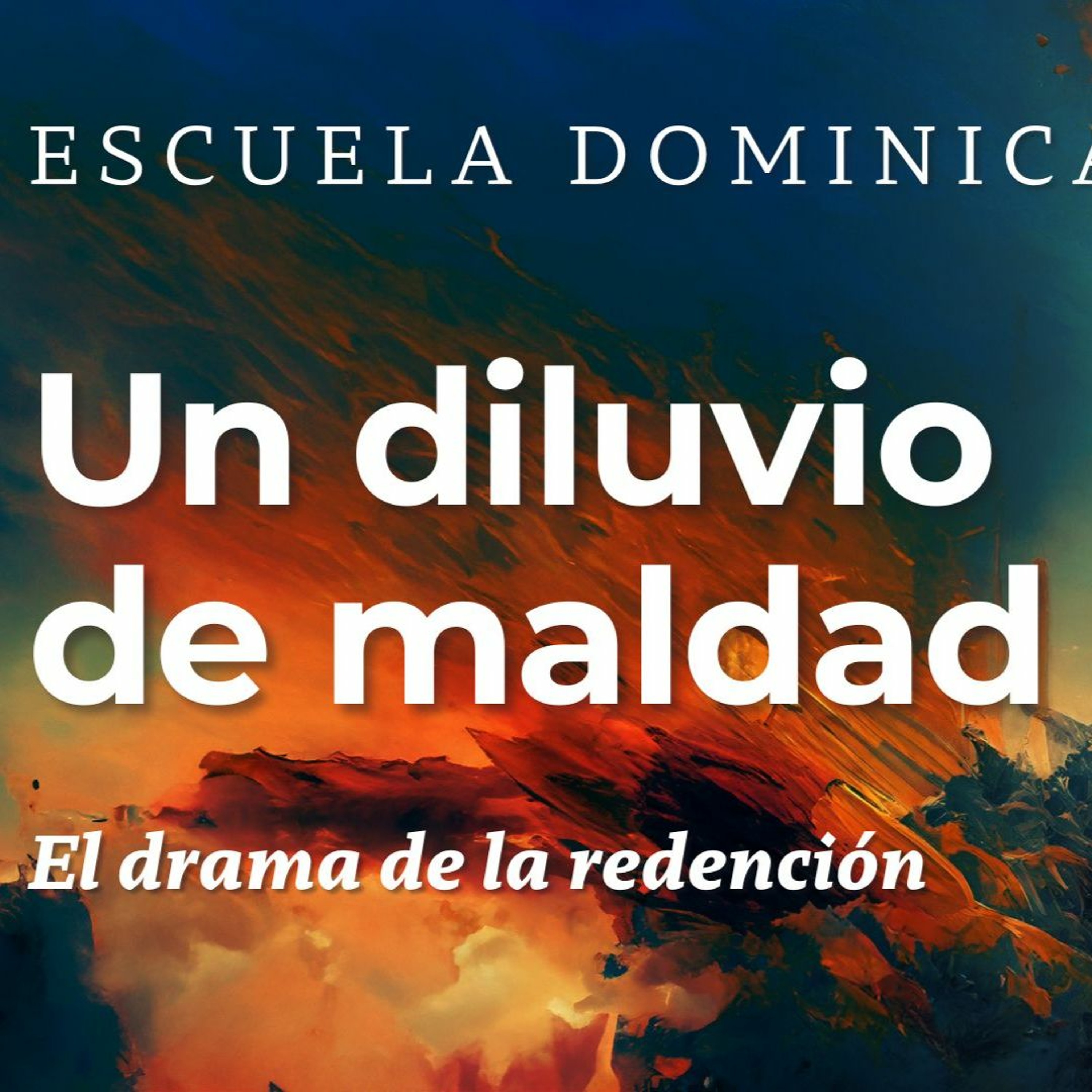 El drama de la redención: "Un diluvio de maldad" episode artwork