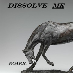 Dissolve Me
