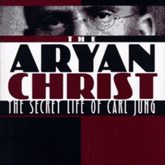 [VIEW] EBOOK 📍 The Aryan Christ: The Secret Life of Carl Jung by  Richard Noll KINDL
