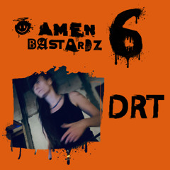 DRT - AMEN BASTARDZ 6 - KILLAH STAGE - 14.06.2027