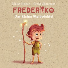 FREDERIKO - Der kleine Waldwichtel - Kinderbuchprojekt 2023