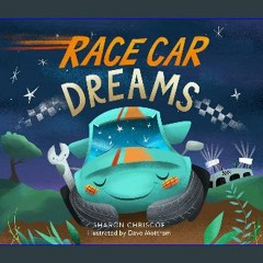 [READ EBOOK]$$ 📕 Race Car Dreams ^DOWNLOAD E.B.O.O.K.#