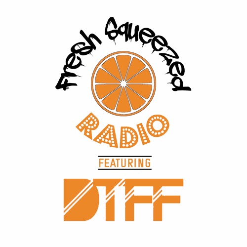 Stream FSR - *BONUS EPISODE* - DTFF by Fresh Squeezed Radio | Listen online  for free on SoundCloud
