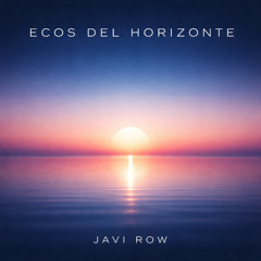 Javi Row - Ecos Del Horizonte (Original Mix)