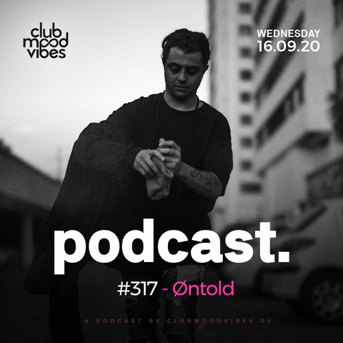 Club Mood Vibes Podcast #317: Øntold
