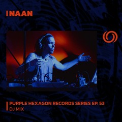 NAAN | Purple Hexagon Series EP. 53 | 21/12/2023