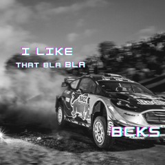 BCKS - I Like That Bla Bla