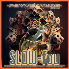 PSYVENTURE - CREATIVE CREATURES / SLOW-fou REmiX