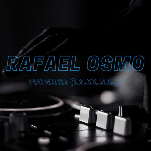 Rafael Osmo - Progline (16.03.2021) - DI.FM -