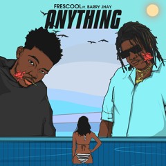 Anything ft Barryjhay