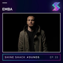 Shine Shack Sounds #033 - Emba
