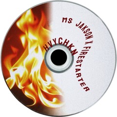 MS. JACKSN x FIRESTARTER - HVYCHKN MIX