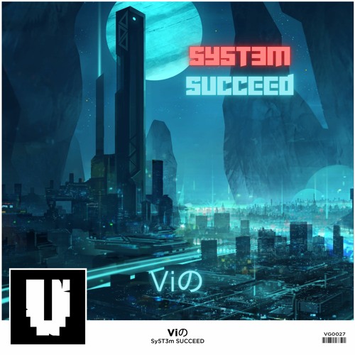 Viの - Sy5T3m Succeed [VG Release]