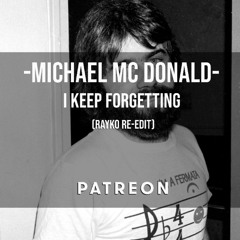Michael Mc Donald - I Keep Forgettin (Rayko Rework)