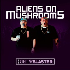 Aliens On Mushrooms Radio 027