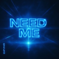 Need Me
