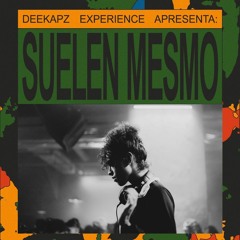 Suelen Mesmo - DEEKAPZ EXPERIENCE 11/08