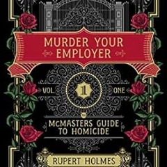 🥤Get [EPUB - PDF] Murder Your Employer The McMasters Guide to Homicide