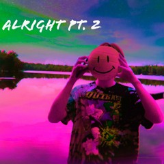 alright pt. 2 (feat. decks, adny, evan carr, & evan carus) [p. tsurreal x luvcrtny]