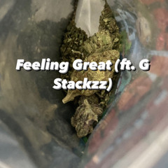 Feeling Great (Ft. G Stackzz)