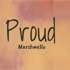 Marshmello- Proud remix by Rhythm