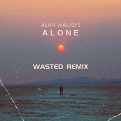 Alan Walker - Alone (Wasted Remix) [Euphoric Hardcore] [FREE DL]