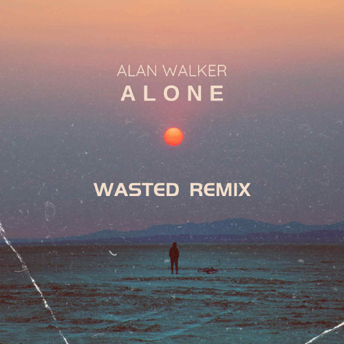 Alan Walker - Alone (Wasted Remix) [Euphoric Hardcore] [FREE DL]