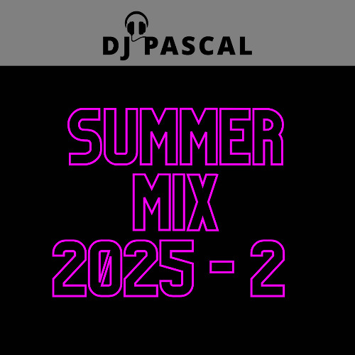 DJ Pascal - Summermix 2025-2