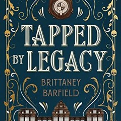 [Read] PDF 🗸 Tapped By Legacy: Book One of the W.X Series by  Brittaney Barfield [KI