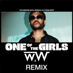 The Weeknd, JENNIE, Lily - Rose Depp - One Of The Girls (DJ w.W Remix)
