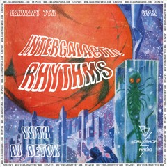 Intergalactic Rhythms w/ DJ Detox 07.01.21