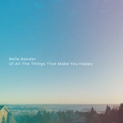 Of All The Things That Make You Happy