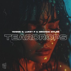 Yannis G Ft. Lukey P & Miranda Myles - Teardrops