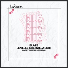 Blaze - Lovelee Dae // MILLZ Edit (FREE DOWNLOAD)