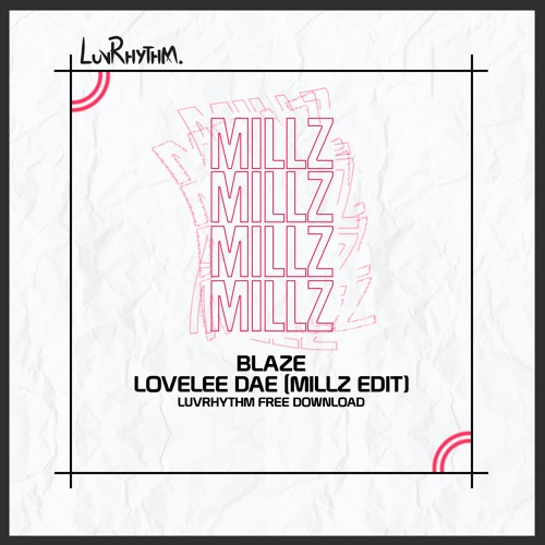 Blaze - Lovelee Dae // MILLZ Edit (FREE DOWNLOAD)
