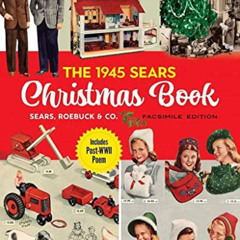 [View] PDF 🖍️ The 1945 Sears Christmas Book by  Sears  Roebuck and Co. [KINDLE PDF E