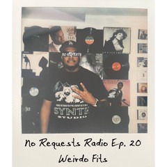No Requests Radio Ep. 20 - Weirdo Fits