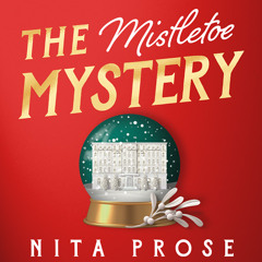 The Mistletoe Mystery, By Nita Prose, Read by Lauren Ambrose