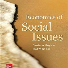 ACCESS [EBOOK EPUB KINDLE PDF] Economics of Social Issues (The Mcgraw-hill Series in