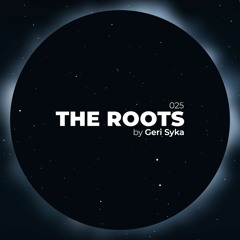 Geri Syka - The Roots 025