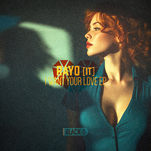 RAYO (IT) - I Want Your Love (Original Mix) [Airborne Black] - AIRBORNEB126