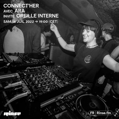 Connect'HER avec Ara invite Oreille Interne - 16 Juillet 2022