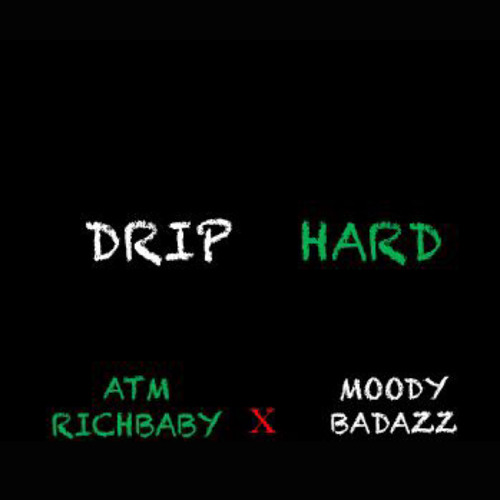 DRIP HARD (feat. Moody Badazz)
