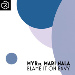 Blame It On Envy (Extended Mix) [feat. Mari Nala]