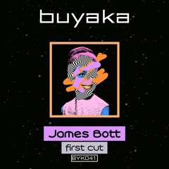 BYK041 | James Bott - First Cut (Original Mix)