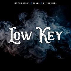 Low Key (feat. Drake & Wiz Khalifa)