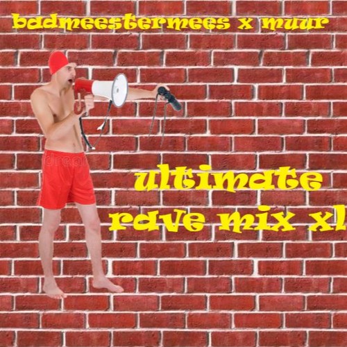 BadmeesterMees X Muur Ultimate Rave Mix XL