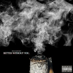 Better Without You.